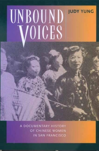 Бумажная книга «Unbound Voices: A Documentary History of Chinese Women in San Francisco», автор Джуди Юнг - фото №1