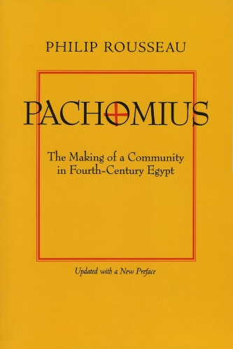 Паперова книга «Pachomius: The Making of a Community in Fourth-Century Egypt», автор Філіп Руссо - фото №1