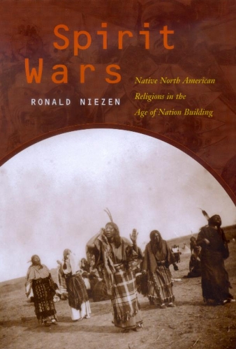 Бумажная книга «Spirit Wars: Native North American Religions in the Age of Nation Building», автор Рональд Низен - фото №1