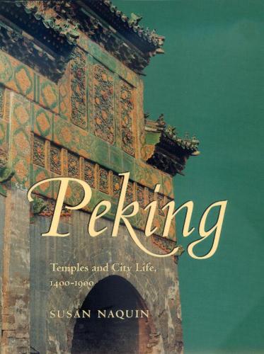 Паперова книга «Peking: Temples and City Life, 1400-1900», автор Сьюзен Накін - фото №1