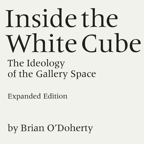 Бумажная книга «Inside the White Cube: The Ideology of the Gallery Space, Expanded Edition», автор Брайан О'Доэрти - фото №1