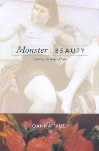 Бумажная книга «Monster/Beauty: Building the Body of Love», автор Джоанна Фруэ - фото №1