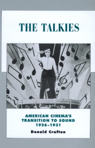 Бумажная книга «The Talkies: American Cinema's Transition to Sound, 1926-1931», автор Дональд Крафтон - фото №1