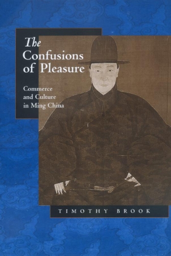 Бумажная книга «The Confusions of Pleasure: Commerce and Culture in Ming China», автор Тимоти Брук - фото №1
