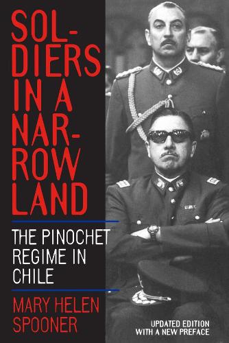 Бумажная книга «Soldiers in a Narrow Land: The Pinochet Regime in Chile, Updated Edition», автор Мэри Хелен Спунер - фото №1