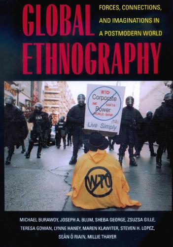 Бумажная книга «Global Ethnography: Forces, Connections, and Imaginations in a Postmodern World», авторов Джозеф А. Блюм, Линн Хейни, Марен Клавитер, Майкл Буравой, Милли Тайер, Шон О'Риан, Шеба Джордж, Тереза Гоуэн, Жужа Гилле - фото №1