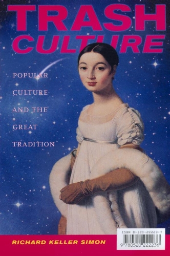 Паперова книга «Trash Culture: Popular Culture and the Great Tradition», автор Річард Келлер Саймон - фото №1