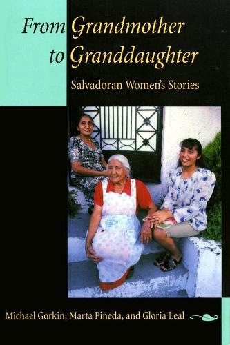 Бумажная книга «From Grandmother to Granddaughter: Salvadoran Women's Stories», авторов Глория Леаль, Марта Пинеда, Майкл Горкин - фото №1