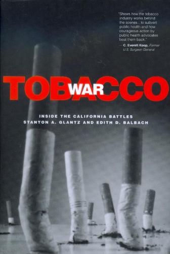 Бумажная книга «Tobacco War: Inside the California Battles», авторов Эдит Д. Бальбах, Стэнтон А. Гланц - фото №1