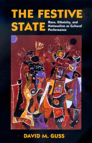 Бумажная книга «The Festive State: Race, Ethnicity, and Nationalism as Cultural Performance», автор Дэвид М. Гасс - фото №1