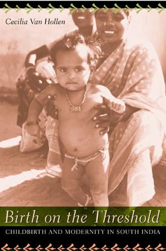 Паперова книга «Birth on the Threshold: Childbirth and Modernity in South India», автор Сесілія Ван Холлен - фото №1