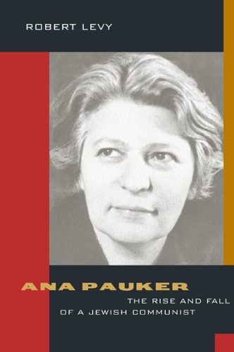 Бумажная книга «Ana Pauker: The Rise and Fall of a Jewish Communist», автор Роберт Леви - фото №1