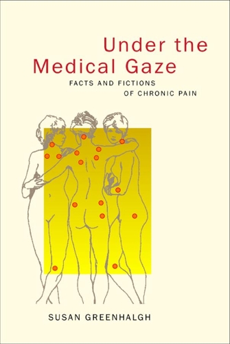 Бумажная книга «Under the Medical Gaze: Facts and Fictions of Chronic Pain», автор Сьюзен Гринхальг - фото №1