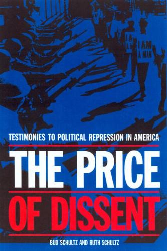 Бумажная книга «The Price of Dissent: Testimonies to Political Repression in America», автор Бад Шульц - фото №1