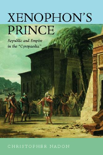Бумажная книга «Xenophon's Prince: Republic and Empire in the Cyropaedia», автор Кристофер Нейдон - фото №1