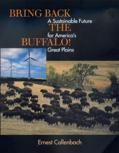 Бумажная книга «Bring Back the Buffalo!: A Sustainable Future for America's Great Plains», автор Эрнест Калленбах - фото №1