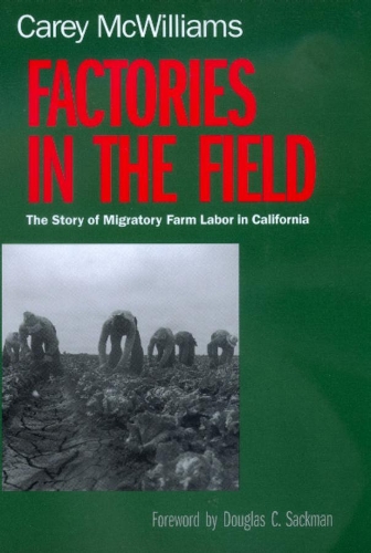 Бумажная книга «Factories in the Field: The Story of Migratory Farm Labor in California», автор Кэри МакВильямс - фото №1