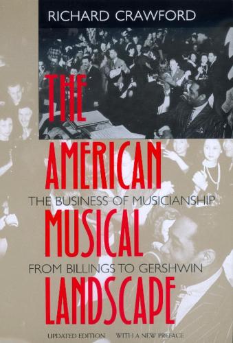 Paper book «The American Musical Landscape: The Business of Musicianship from Billings to Gershwin, Updated With a New Preface», author Richard Crawford - фото №1