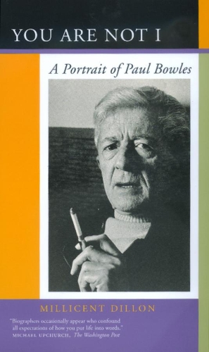 Бумажная книга «You Are Not I: A Portrait of Paul Bowles», автор Миллисент Диллон - фото №1