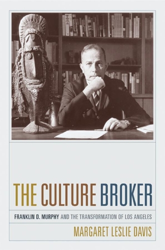 Паперова книга «The Culture Broker: Franklin D. Murphy and the Transformation of Los Angeles», автор Маргарет Леслі Девіс - фото №1