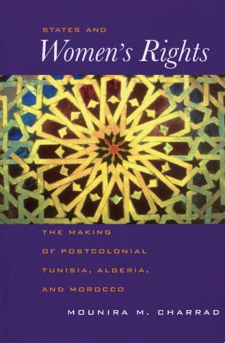 Бумажная книга «States and Women's Rights: The Making of Postcolonial Tunisia, Algeria, and Morocco», автор Мунира Чаррад - фото №1