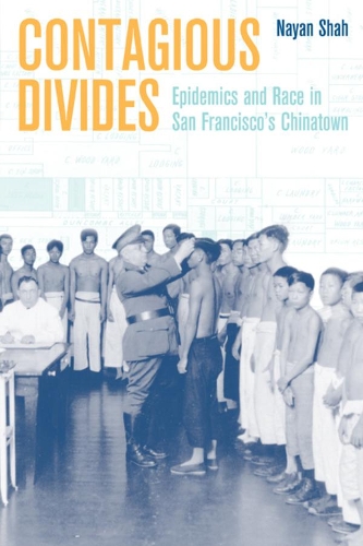 Паперова книга «Contagious Divides: Epidemics and Race in San Francisco's Chinatown», автор Наян Шах - фото №1
