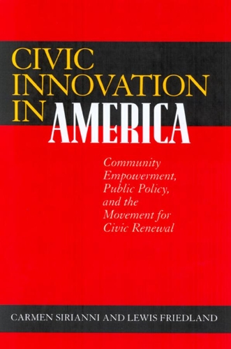 Бумажная книга «Civic Innovation in America: Community Empowerment, Public Policy, and the Movement for Civic Renewal», авторов Кармен Сирианни, Льюис Фридланд - фото №1