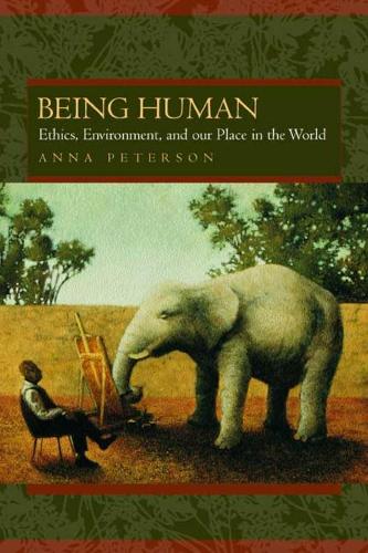 Бумажная книга «Being Human: Ethics, Environment, and Our Place in the World», автор Анна Л. Петерсон - фото №1