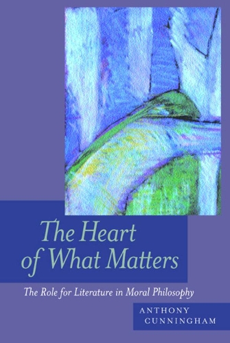 Бумажная книга «The Heart of What Matters: The Role for Literature in Moral Philosophy», автор Энтони Каннингем - фото №1