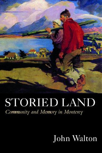Паперова книга «Storied Land: Community and Memory in Monterey», автор Джон Волтон - фото №1