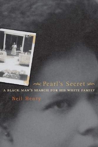 Бумажная книга «Pearl's Secret: A Black Man's Search for His White Family», автор Нил Генри - фото №1