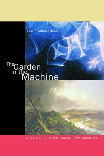 Бумажная книга «The Garden in the Machine: A Field Guide to Independent Films about Place», автор Скотт Макдональд - фото №1