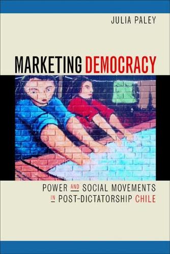 Бумажная книга «Marketing Democracy: Power and Social Movements in Post-Dictatorship Chile», автор Джулия Пэйли - фото №1