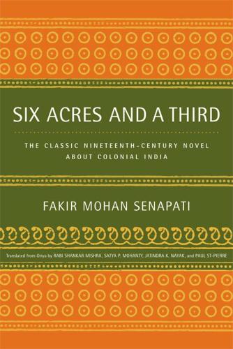 Бумажная книга «Six Acres and a Third: The Classic Nineteenth-Century Novel about Colonial India», автор Факир Мохан Сенапати - фото №1