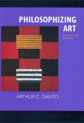 Бумажная книга «Philosophizing Art: Selected Essays», автор Артур К. Данто - фото №1
