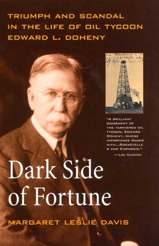 Бумажная книга «Dark Side of Fortune: Triumph and Scandal in the Life of Oil Tycoon Edward L. Doheny», автор Маргарет Лесли Дэвис - фото №1