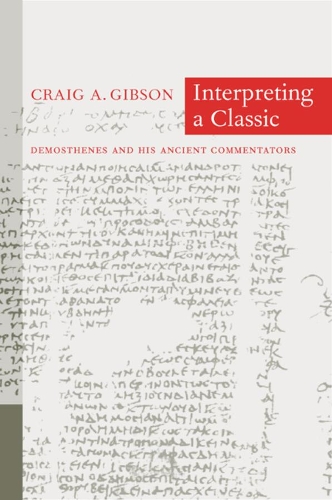 Бумажная книга «Interpreting a Classic: Demosthenes and His Ancient Commentators», автор Крейг А. Гибсон - фото №1