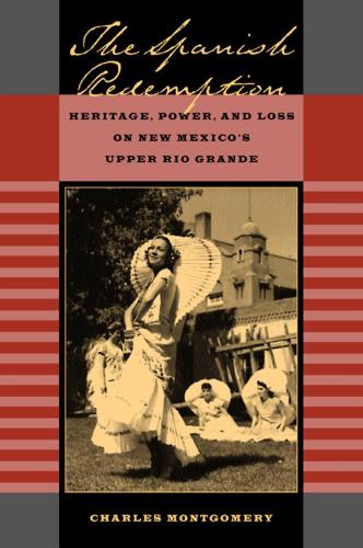 Паперова книга «The Spanish Redemption: Heritage, Power, and Loss on New Mexico’s Upper Rio Grande», автор Чарльз Монтгомері - фото №1