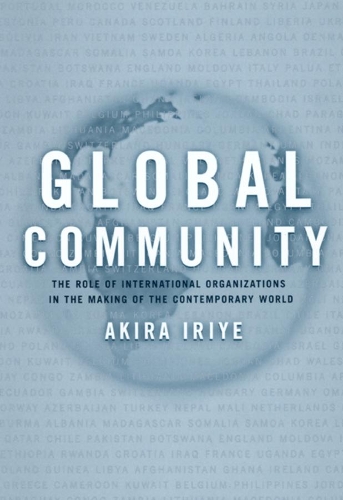 Paper book «Global Community: The Role of International Organizations in the Making of the Contemporary World», author Akira Iriye - фото №1