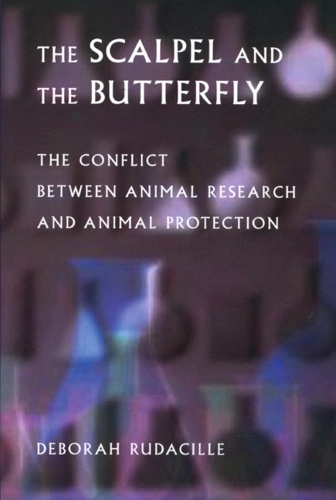 Паперова книга «The Scalpel and the Butterfly: The Conflict between Animal Research and Animal Protection», автор Дебора Рудакіль - фото №1