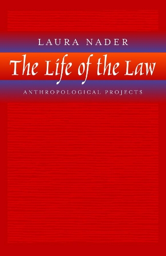 Бумажная книга «The Life of the Law: Anthropological Projects», автор Лаура Надер - фото №1