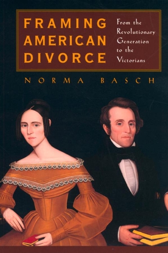 Паперова книга «Framing American Divorce: From the Revolutionary Generation to the Victorians», автор Норма Баш - фото №1