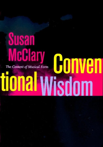 Бумажная книга «Conventional Wisdom: The Content of Musical Form», автор Сьюзен МакКлэри - фото №1