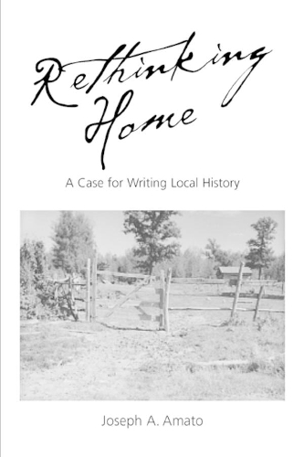 Паперова книга «Rethinking Home: A Case for Writing Local History», автор Джозеф А. Амато - фото №1