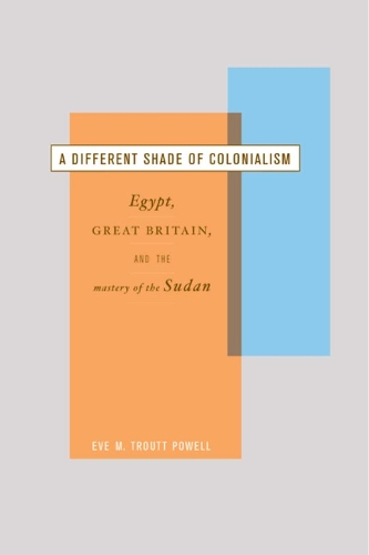 Бумажная книга «A Different Shade of Colonialism: Egypt, Great Britain, and the Mastery of the Sudan», автор Ева Траутт Пауэлл - фото №1