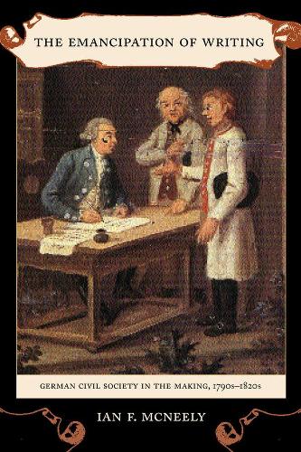 Бумажная книга «The Emancipation of Writing: German Civil Society in the Making, 1790s–1820s», автор Ян Макнили - фото №1