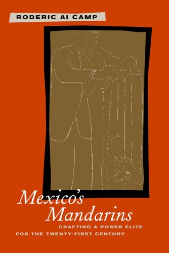 Бумажная книга «Mexico’s Mandarins: Crafting a Power Elite for the Twenty-First Century» - фото №1