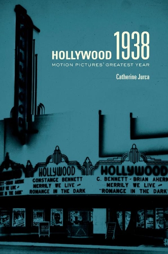 Бумажная книга «Hollywood 1938: Motion Pictures' Greatest Year», автор Кэтрин Юрка - фото №1