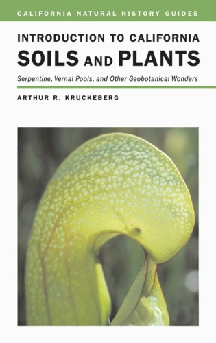 Бумажная книга «Introduction to California Soils and Plants: Serpentine, Vernal Pools, and Other Geobotanical Wonders», автор Артур Р. Кракеберг - фото №1