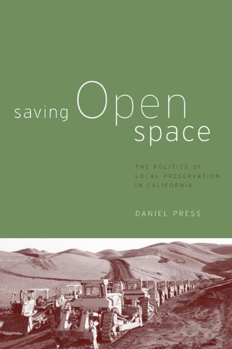 Паперова книга «Saving Open Space: The Politics of Local Preservation in California», автор Деніел М. Пресс - фото №1